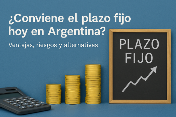 Conviene el plazo fijo hoy en Argentina Ventajas, riesgos y alternativas