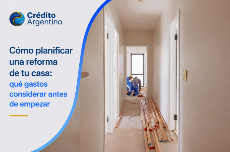 Cómo planificar una reforma de tu casa: qué gastos considerar antes de empezar